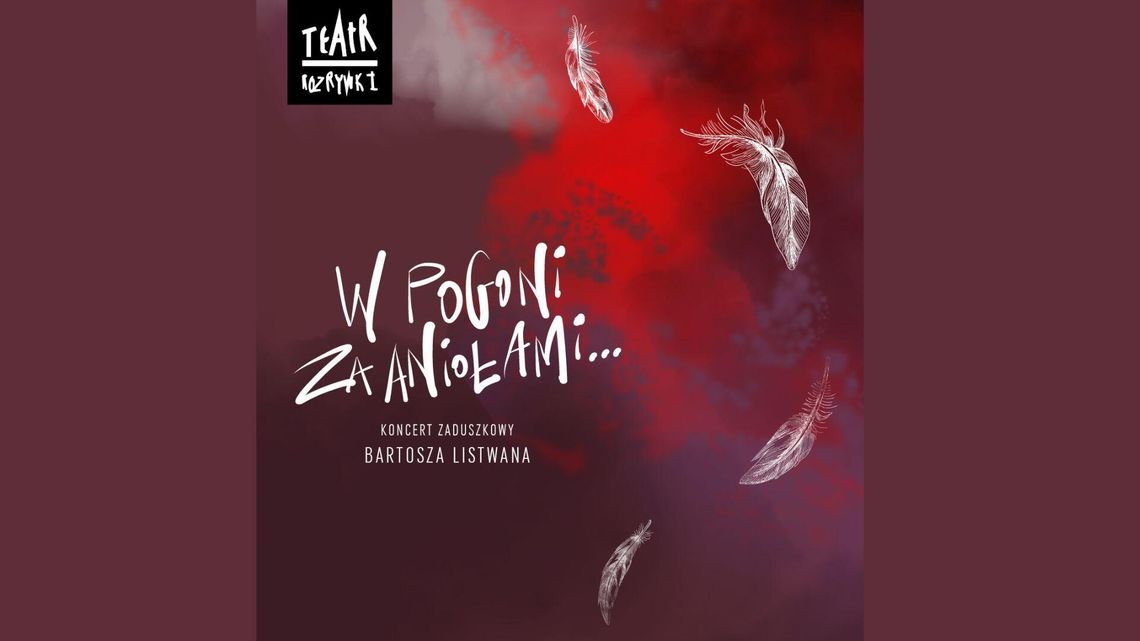 Koncert zaduszkowy w Teatrze Rozrywki. "To chwila by (…) przywołać wszystko, co łączy nas ze sobą tu i teraz"