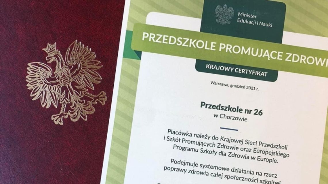 Krajowy Certyfikat Przedszkola Promującego Zdrowie dla Przedszkola nr 26 w Chorzowie Krajowy Certyfikat Przedszkola Promującego Zdrowie dla Przedszkola nr 26 w Chorzowie