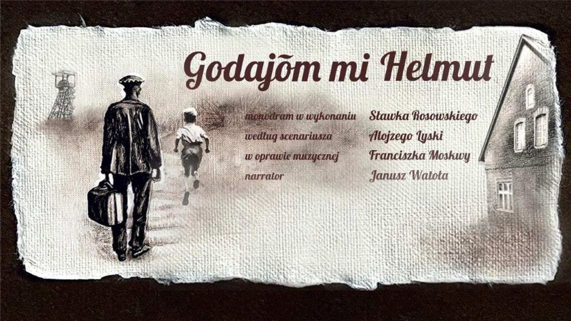 Monodram "Godajom mi Helmut" wkrótce zagości w chorzowskim Skansenie