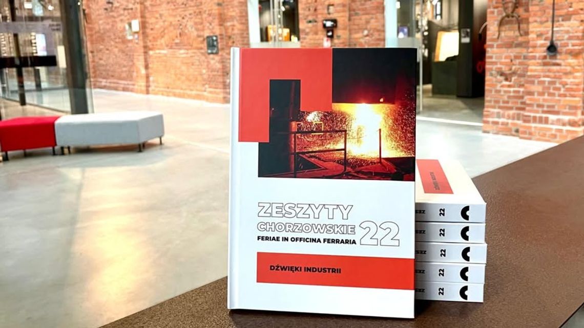 Muzeum Hutnictwa z dofinansowaniem. Pozwoli ono na kontynuację "Zeszytów Chorzowskich"