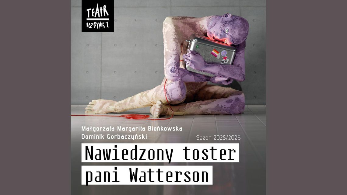 "Nawiedzony toster pani Watterson", czyli marcowa premiera w Teatrze Rozrywki