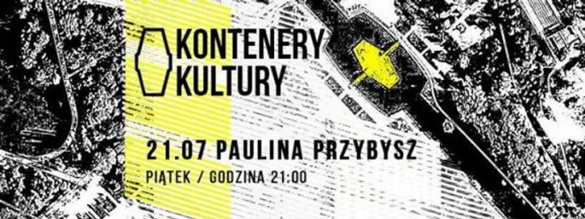 Paulina Przybysz w Kontenerach Kultury