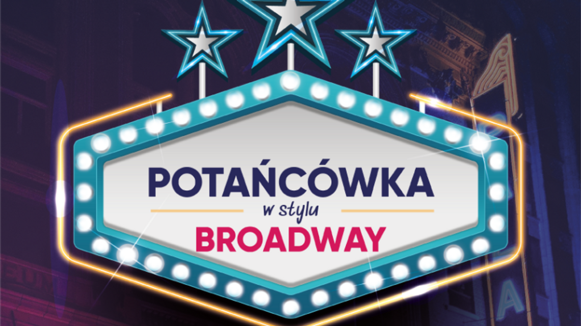 Potańcówka w stylu Broadway!