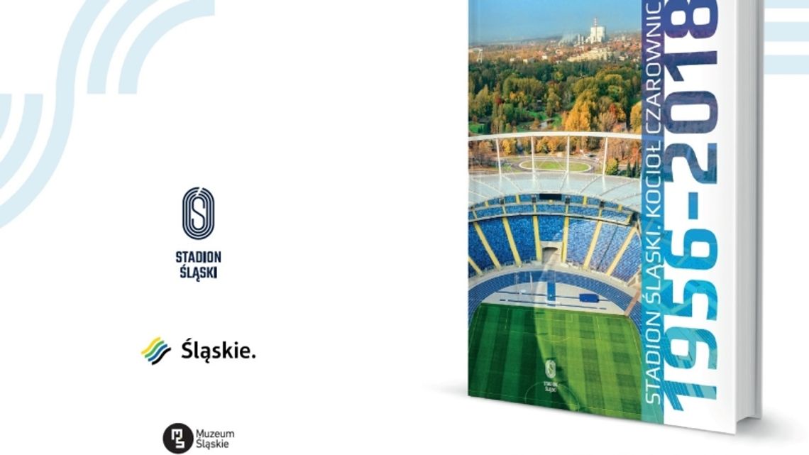 Premiera książki o Stadionie Śląskim już wkrótce!