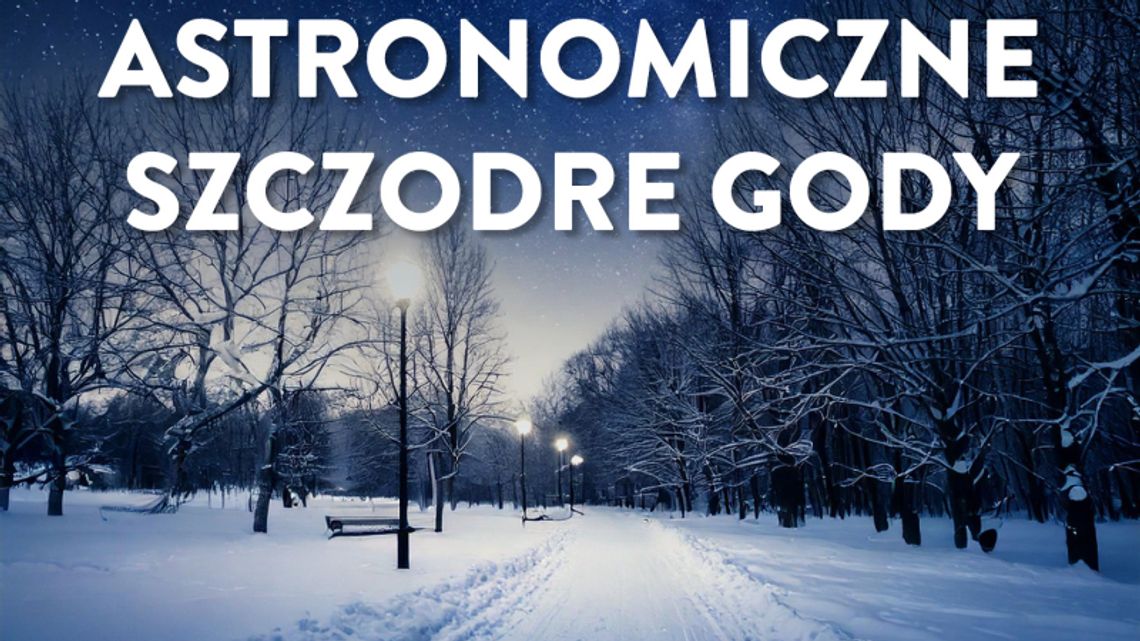 Przed nami Astronomiczne Szczodre Gody