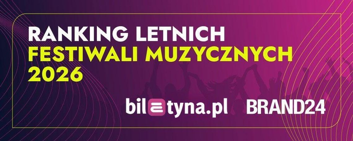 Ranking letnich festiwali muzycznych 2026: impreza z Chorzowa w ścisłej czołówce