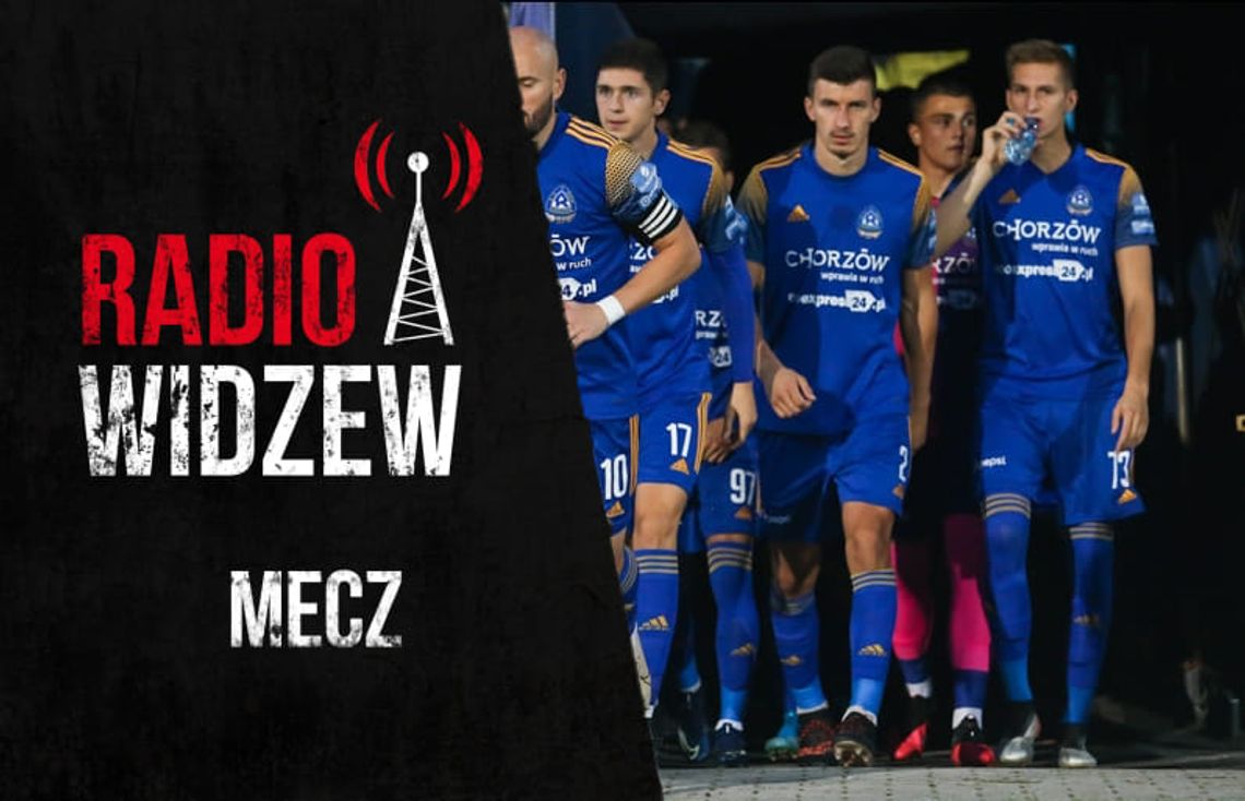 Ruch Chorzów – Stal Brzeg w Radiu Widzew!