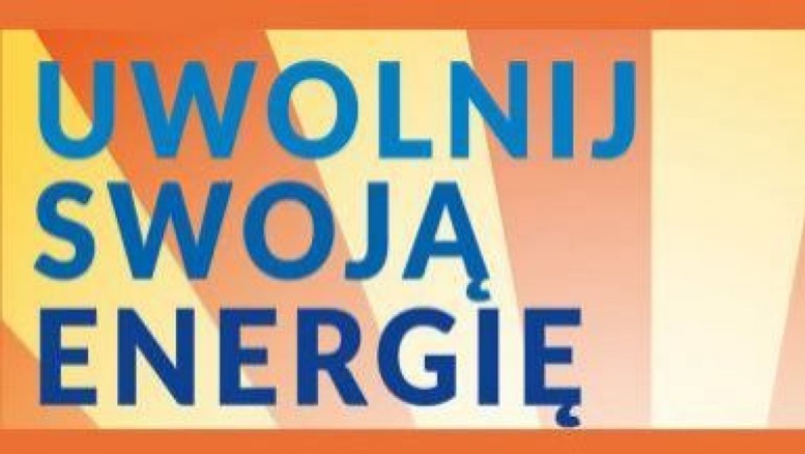 Uwolnij Swoją Energię! Uwolnij Swoją Energię!