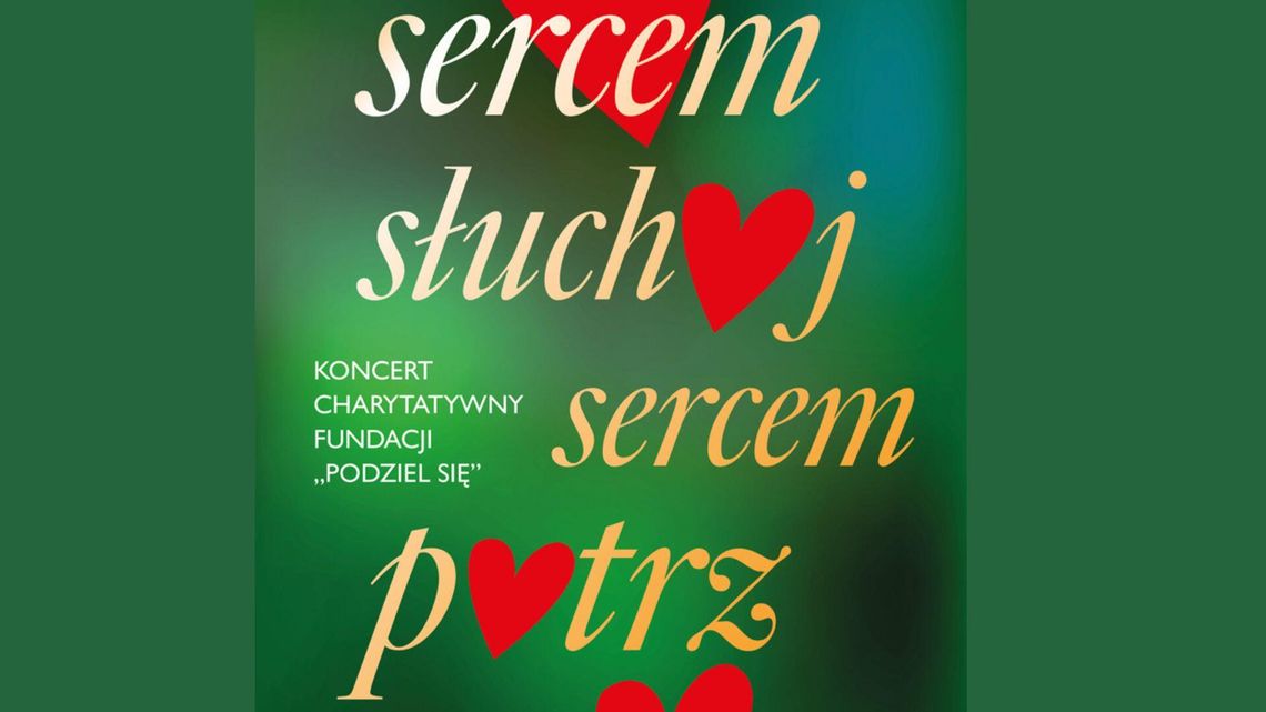 Zaśpiewają, by pomóc najbardziej potrzebującym. Przed nami koncert charytatywny "Sercem słuchaj, sercem patrz"