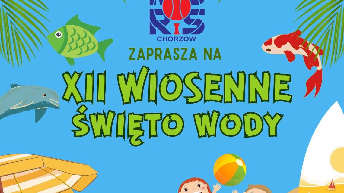 Zbliża się 12. edycja Wiosennego Święta Wody. To impreza dla starszych i młodszych!