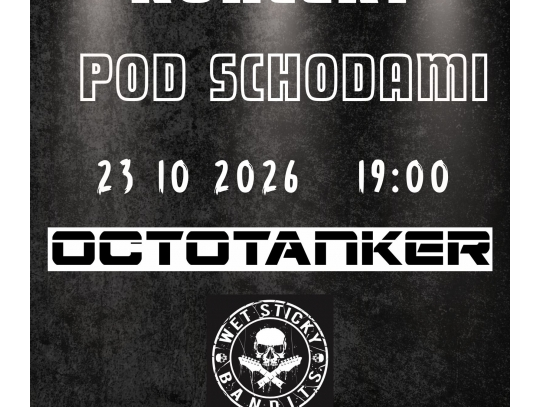 Octotanker i Wet Sticky Bandits – koncert pod schodami