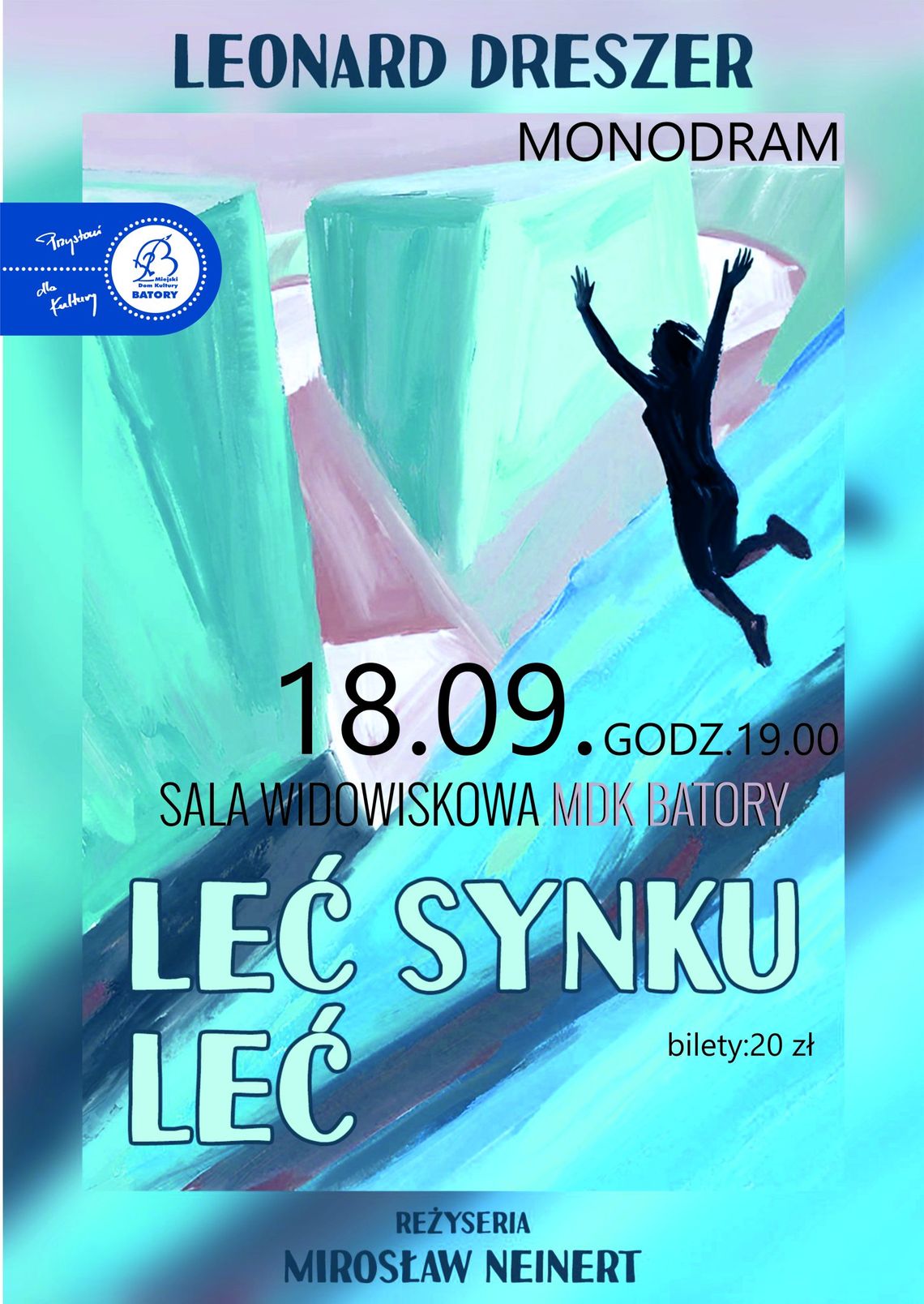 „Leć synku, leć” – monodram Leonarda Dreszera Plakat monodramu Leć synku, leć